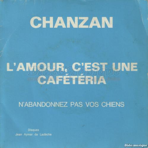 Chanzan - L'amour c'est une cafétéria