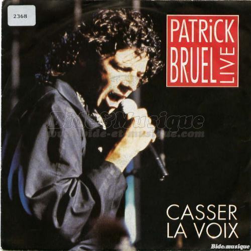 Patrick Bruel - Casser la voix %28live%29