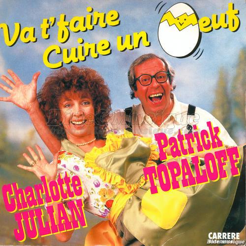 Patrick Topaloff et Charlotte Julian - Va t'faire cuire un œuf