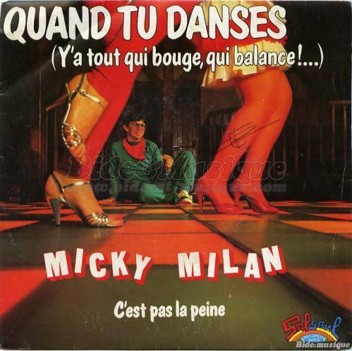 Micky Milan - Quand tu danses (Y'a tout qui bouge qui balance !…)