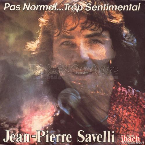 Jean-Pierre Savelli - Pas normal%26hellip%3B Trop sentimental