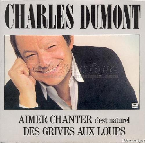 Charles Dumont - Des grives aux loups