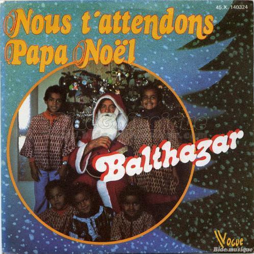 Balthazar - Nous t'attendons Papa No�l