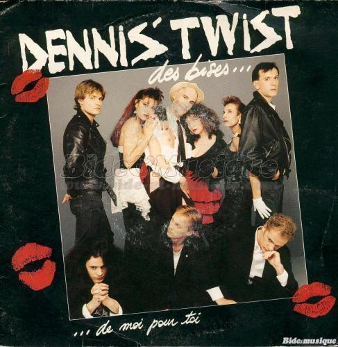 Dennis%27 Twist - Des bises de moi pour toi