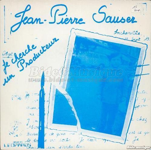 Jean-Pierre Sauser - Je cherche un producteur