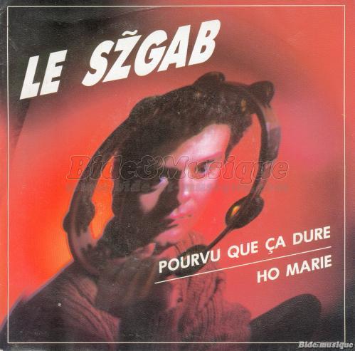 Szgab, Le - Pourvu que a dure