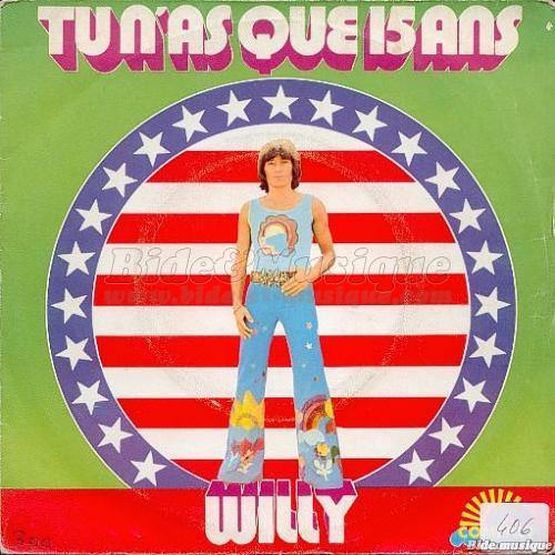 Willy - Tu n'as que 15 ans