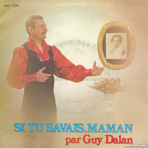 Guy Dalan - Si tu savais, maman