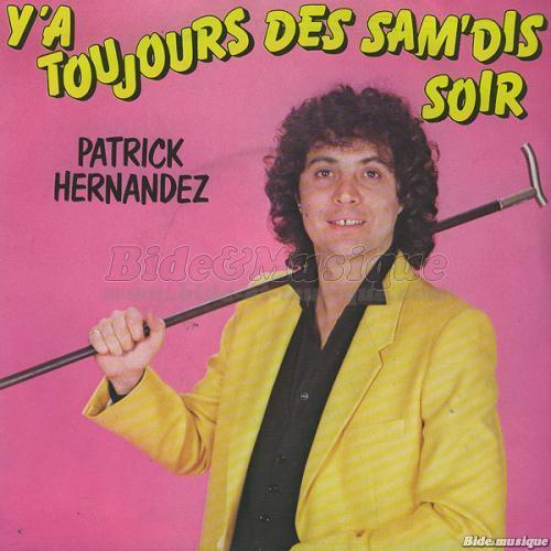 Patrick Hernandez - Y%27a toujours des sam%27dis soirs