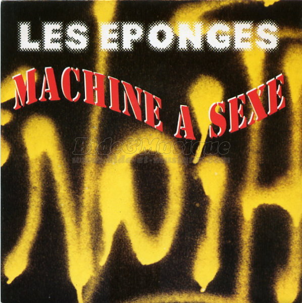 Les %C9ponges - Machine %E0 sexe