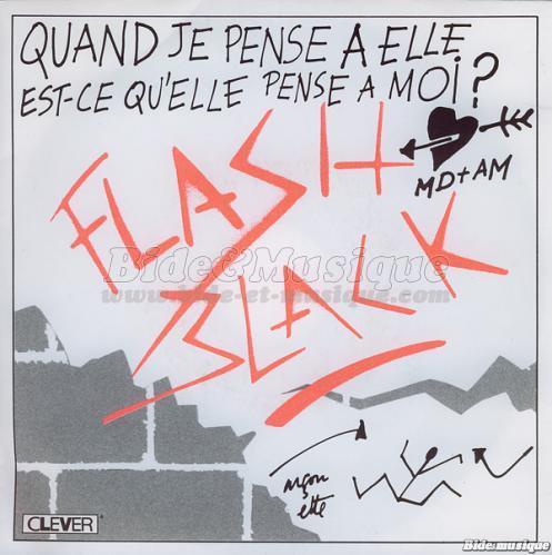 Flash Black - Quand je pense � elle, est-ce qu'elle pense � moi?