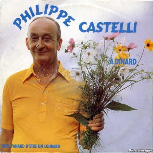 Philippe Castelli - Quel panard d'être un loubard
