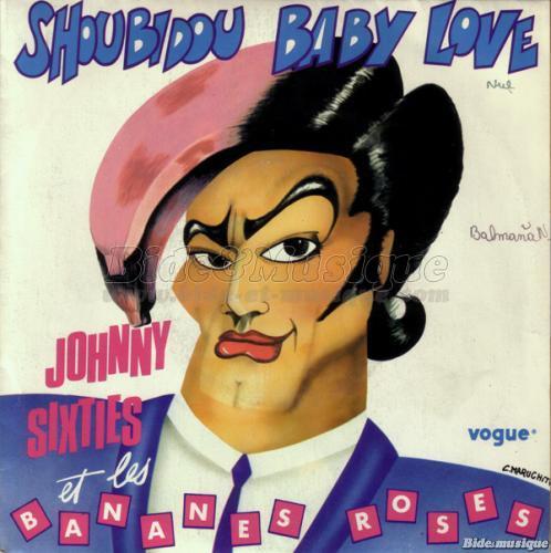 Johnny Sixties %26 les Bananes roses - Shoubidou baby love