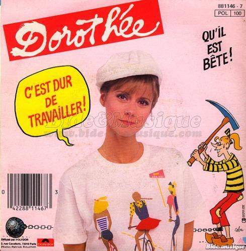 Doroth%E9e - C%27est dur de travailler