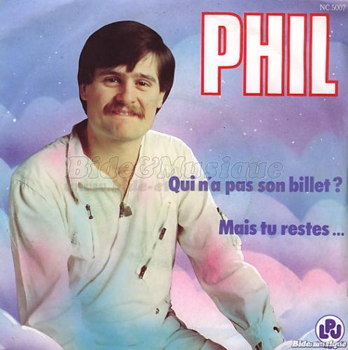 Phil - Qui n'a pas son billet ?