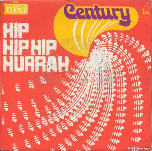 Century - Hip hip hip hurrah