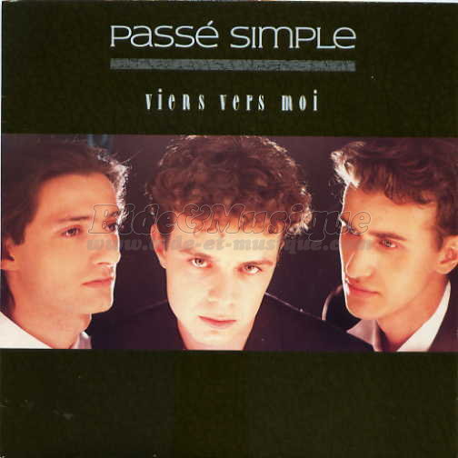 Pass� simple - Viens vers moi