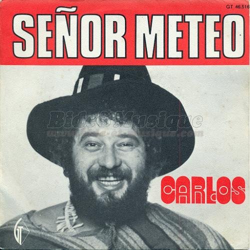 Carlos - Se%F1or m%E9t%E9o