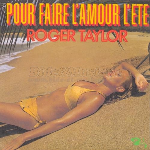 Roger Taylor - Pour faire l%27amour l%27%E9t%E9