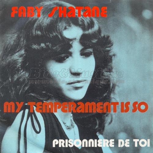 Faby Shatane - My temperament is so