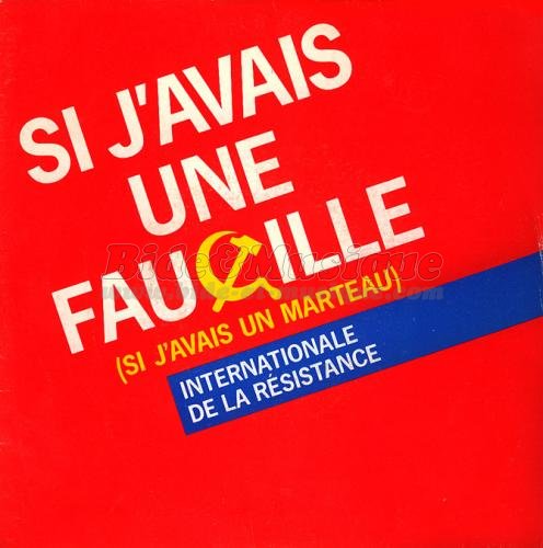 Internationale de la r�sistance - Si j'avais une faucille