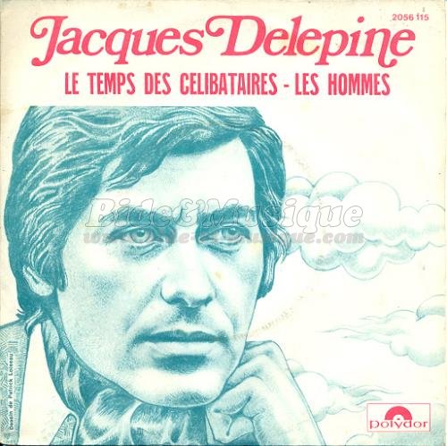 Jacques Del�pine - Le temps des c�libataires