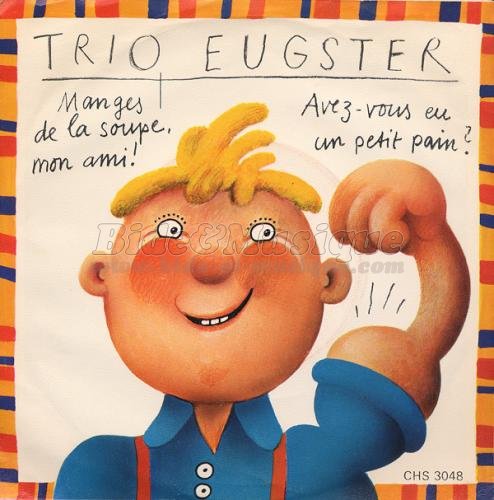 Trio Eugster - Manges de la soupe mon ami