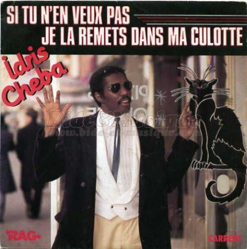 Idris Cheba - Si tu n%27en veux pas%2C je la remets dans ma culotte