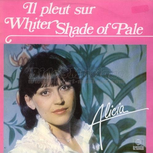 Alicia - Il pleut sur Whiter shade of pale