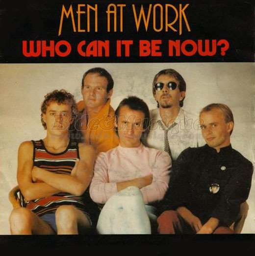 Men At Work - Who can it be now ?