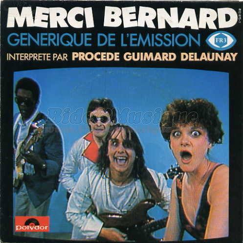 Le Proc�d� Guimard Delaunay - Merci Bernard (G�n�rique d�but)