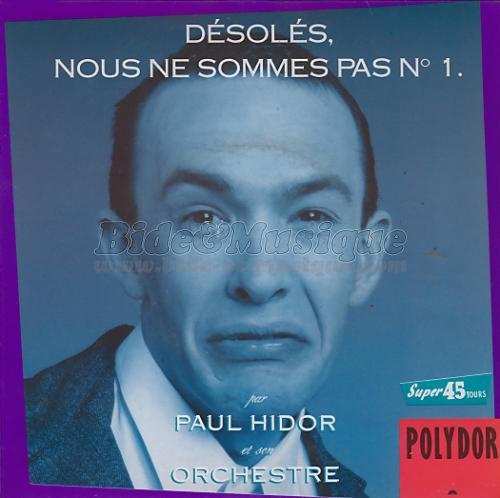 Paul Hidor et son orchestre - Désolés, nous ne sommes pas N°1