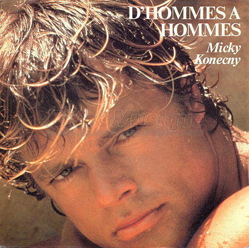 Micky Konecny - D'hommes  hommes