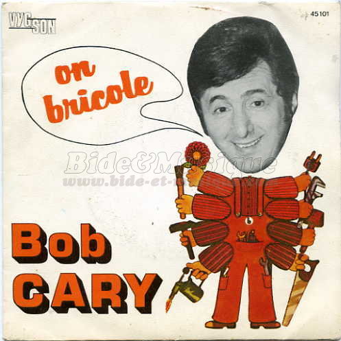 Bob Cary - On bricole