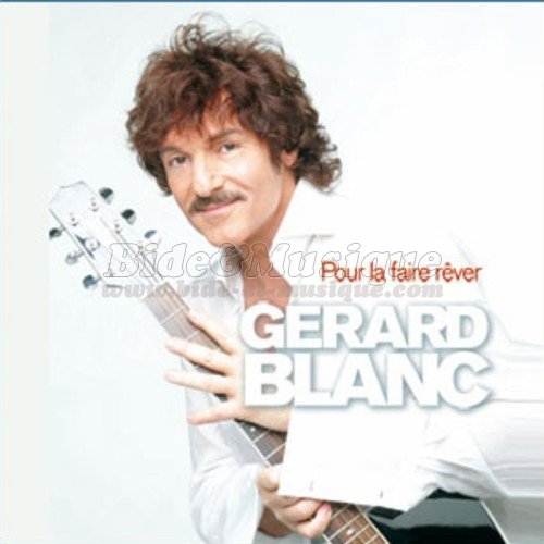 Grard Blanc - Pour la faire rver