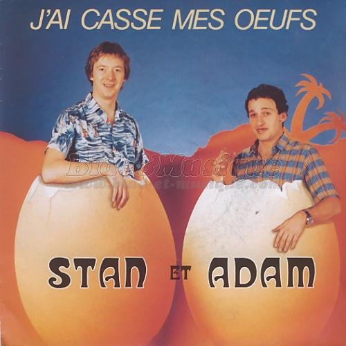 Stan et Adam - J%27ai cass%E9 mes %26oelig%3Bufs