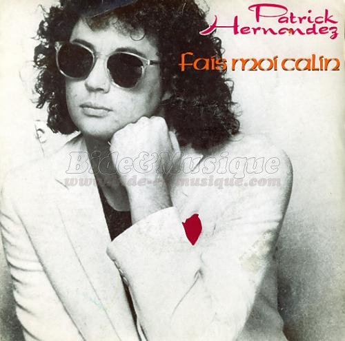 Patrick Hernandez - Fais-moi calin