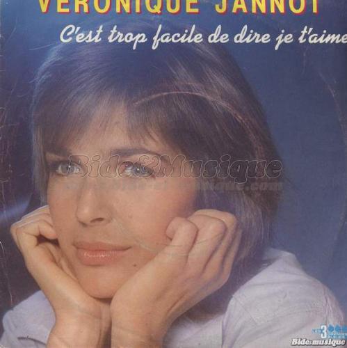 V%E9ronique Jannot - C%27est trop facile de dire je t%27aime