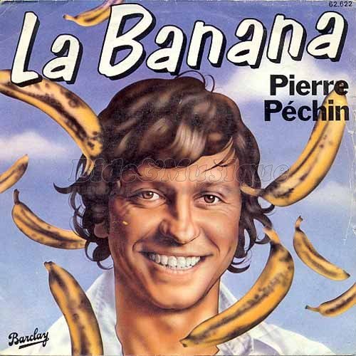 Pierre P�chin - La banana