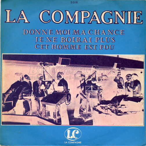 La Compagnie - Donne-moi ma chance%2C je ne boirai plus