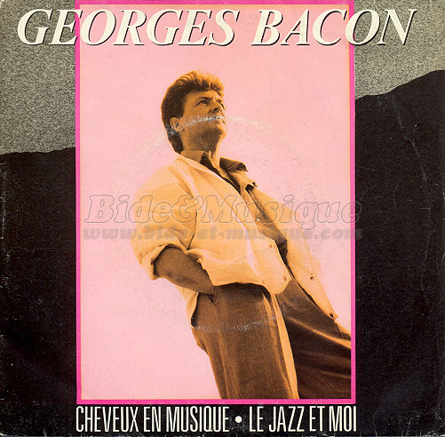 Georges Bacon - Cheveux en musique