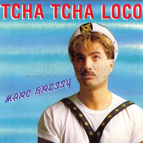 Marc Bressy - Tcha Tcha loco