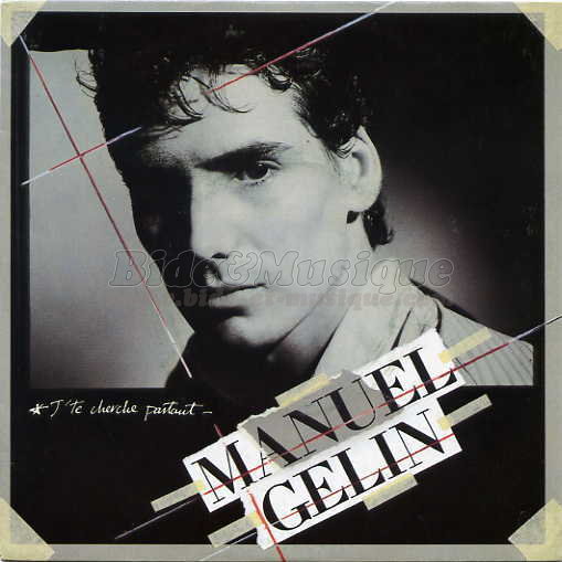 Manuel G�lin - J'te cherche partout