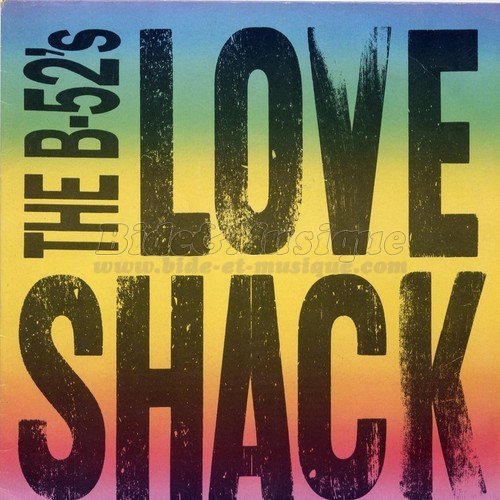 B-52%27s%2C the - Love Shack