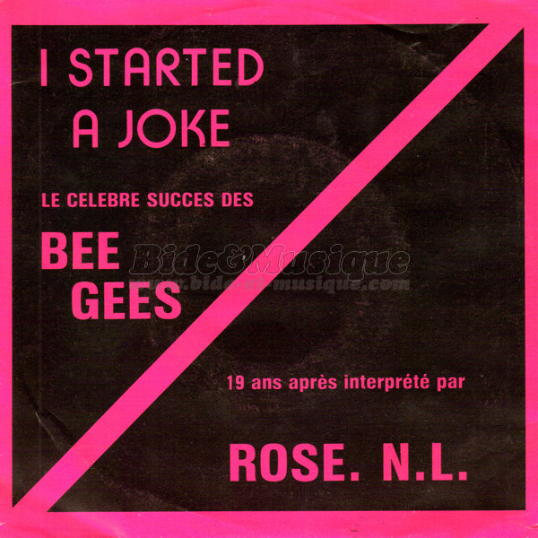 Rose. N.L. - I started a joke