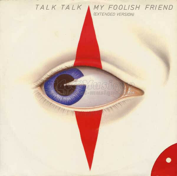 Talk Talk - My foolish friend [extended version]