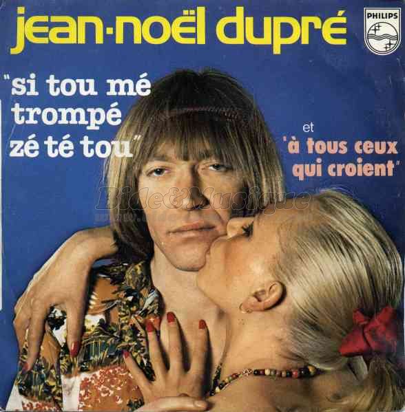 Jean-Nol Dupr - Si tou m tromp z t tou