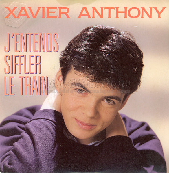 Xavier Anthony - J'entends siffler le train