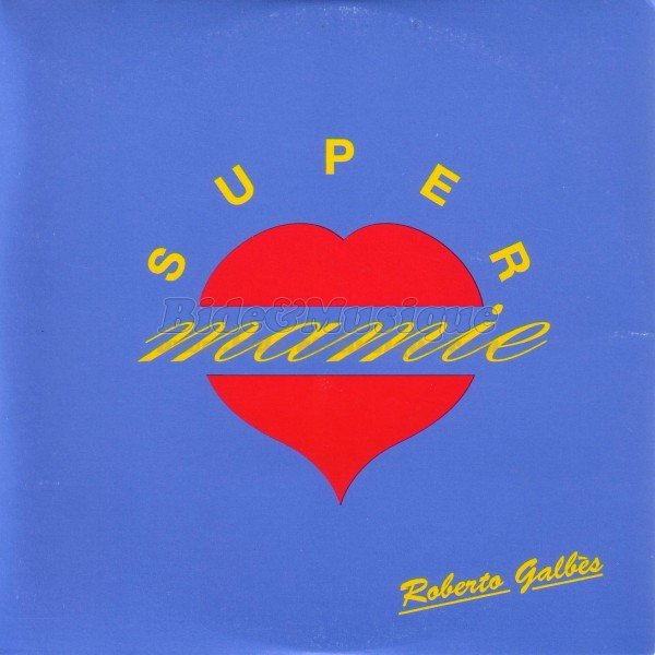 Roberto Galb�s - Super mamie