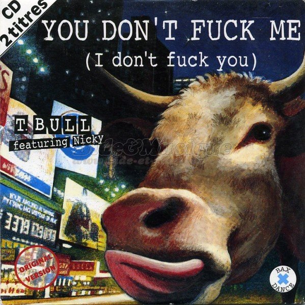 T Bull featuring Nicky - You don%27t fuck me %28I don%27t fuck you%29